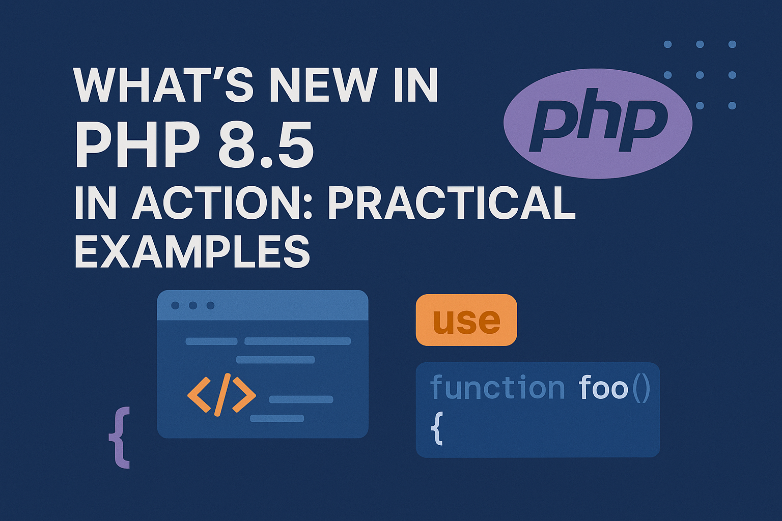PHP 8.5 in Action: Practical Examples
