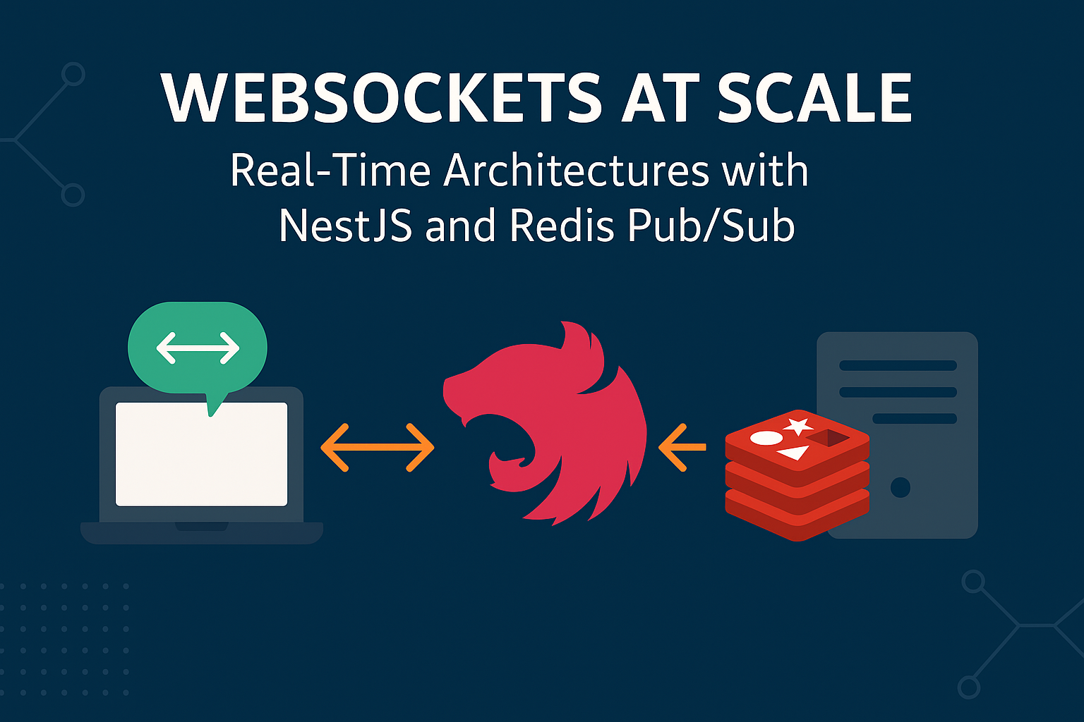 WebSockets at Scale: Real-Time Architectures with NestJS and Redis Pub/Sub